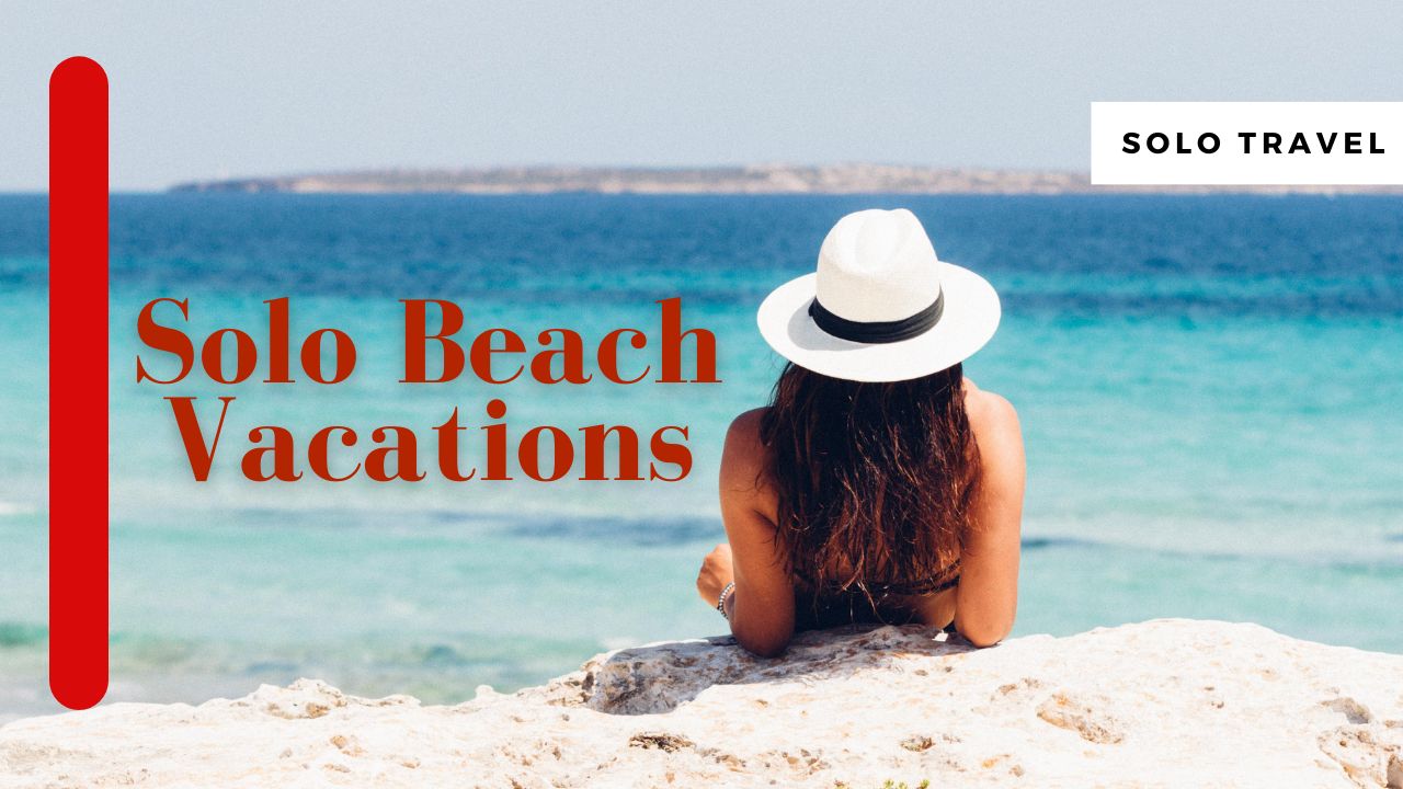 Best Solo Beach Vacations