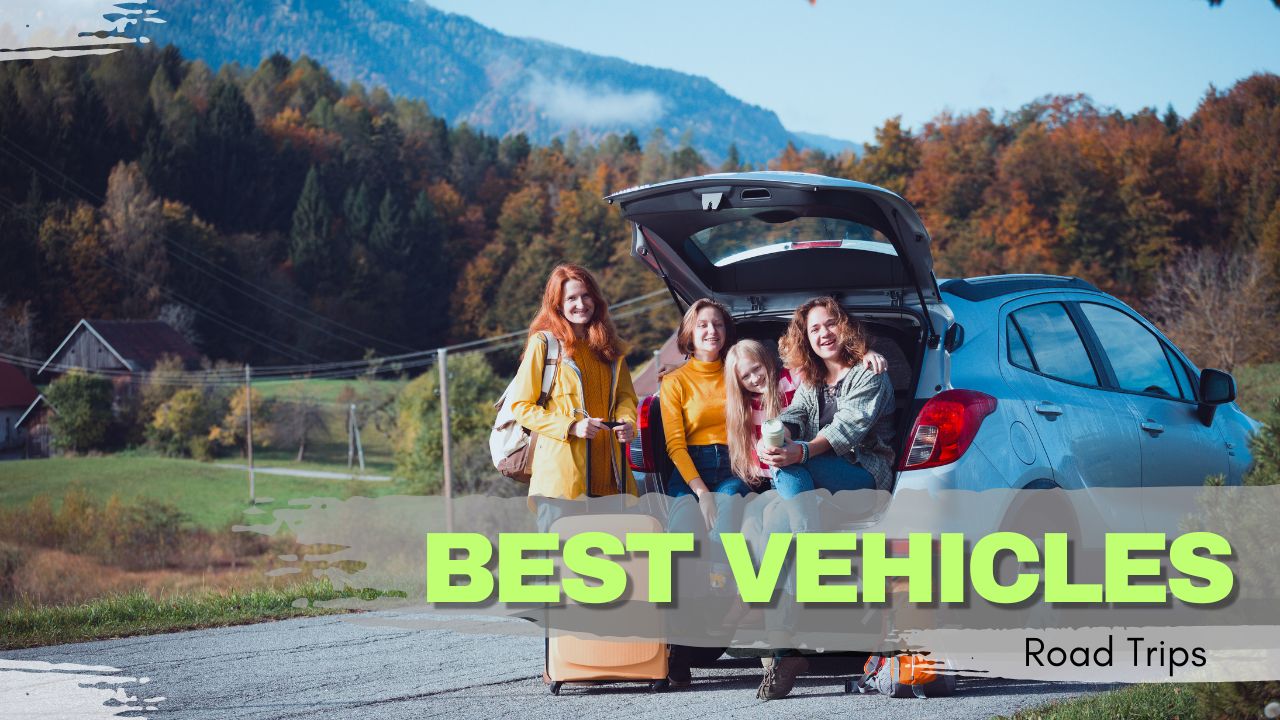 Best Vehicles for Road Trips