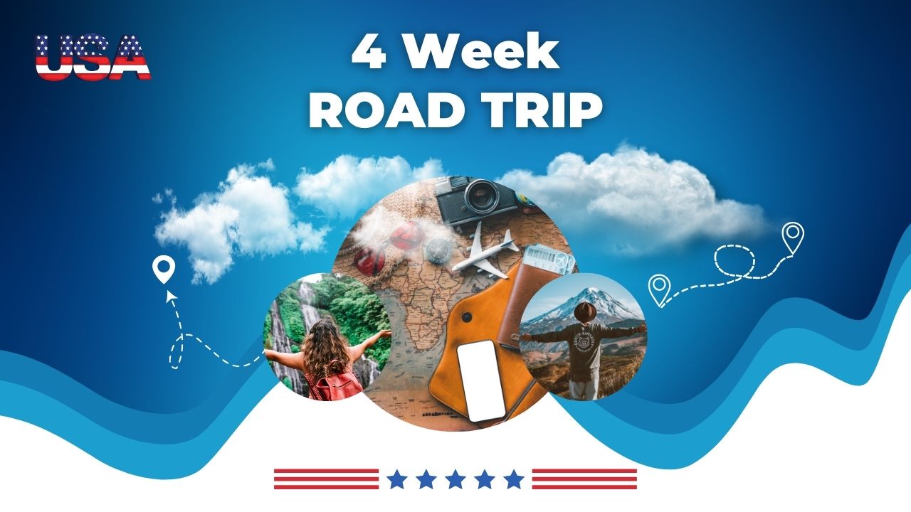 4 week Road Trip across America