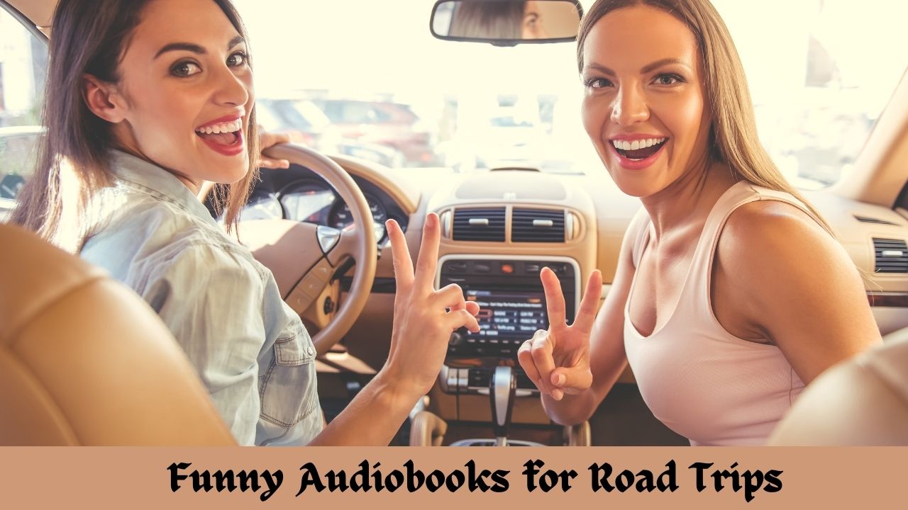 Funny Audiobooks for Road Trips