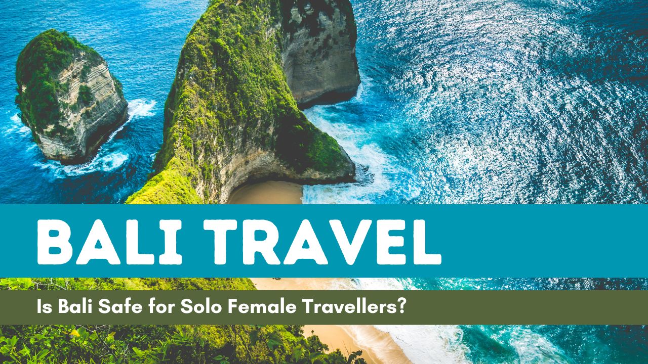 Is Bali Safe for Solo Female Travellers
