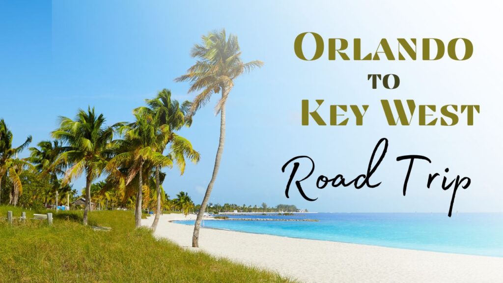 Road Trip from Orlando to Key West