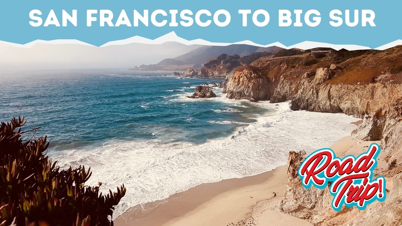 San Francisco to Big Sur Road Trip